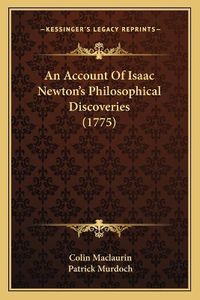 Cover image for An Account of Isaac Newton's Philosophical Discoveries (1775)