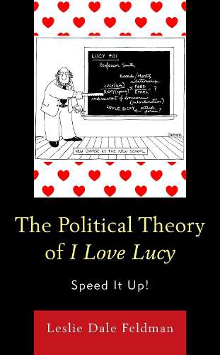 Cover image for The Political Theory of I Love Lucy: Speed It Up!