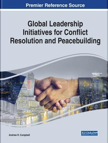 Cover image for Global Leadership Initiatives for Conflict Resolution and Peacebuilding