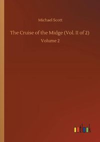 Cover image for The Cruise of the Midge (Vol. II of 2): Volume 2