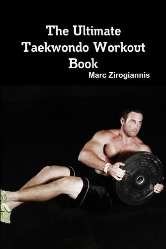 Cover image for The Ultimate Taekwondo Workout Book