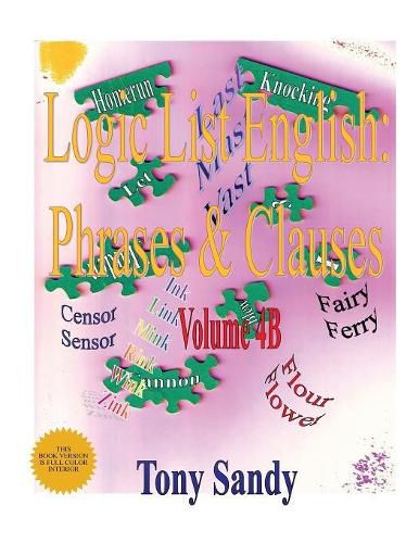 Cover image for Logic List English: Phrases & Clauses: Vol. 4B