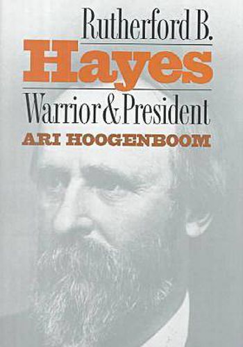 Rutherford B.Hayes: Warrior and President