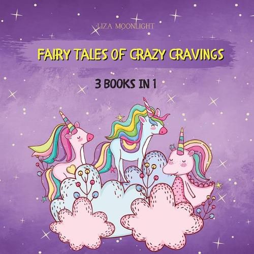 Fairy Tales of Crazy Cravings: 3 Books In 1