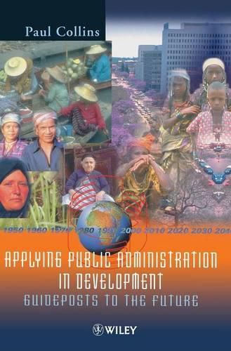 Cover image for Applying Public Administration in Development: Guideposts to the Future