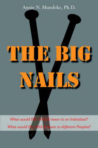 Cover image for The Big Nails: What Would Big Nails Mean to an Individual? What Would Big Nails Mean to Different Peoples?