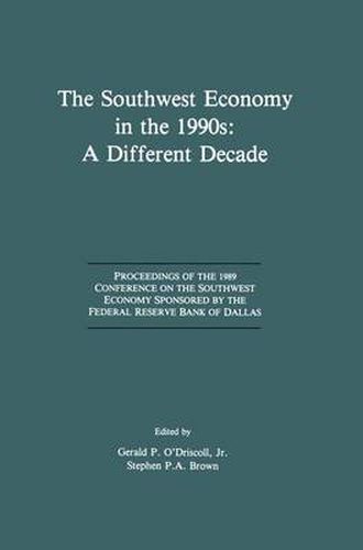 The Southwest Economy in the 1990s: A Different Decade: Proceedings of the 1989 Conference on the Southwest Economy Sponsored by the Federal Reserve Bank of Dallas