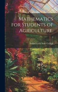 Cover image for Mathematics for Students of Agriculture. [microform]; 2