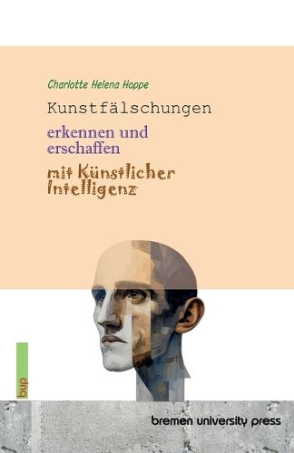 Cover image for Kunstfaelschungen erkennen und erschaffen mit Kuenstlicher Intelligenz