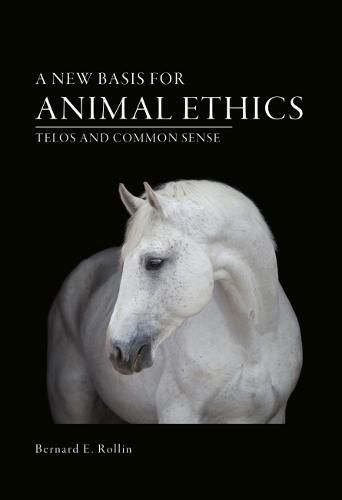 Cover image for A New Basis for Animal Ethics: Telos and Common Sense