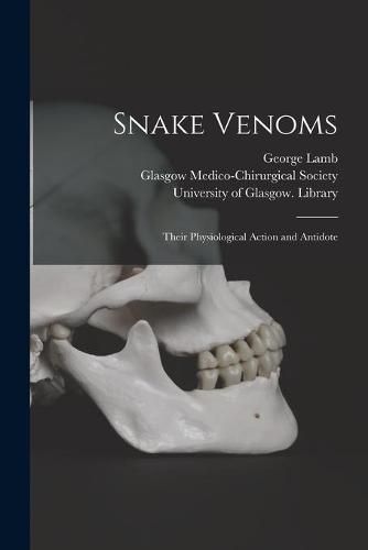 Cover image for Snake Venoms [electronic Resource]: Their Physiological Action and Antidote