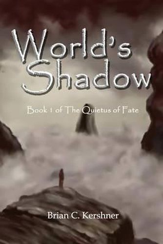 Cover image for World's Shadow: Book 1 of The Quietus of Fate