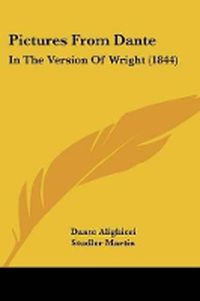 Cover image for Pictures From Dante: In The Version Of Wright (1844)