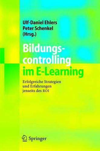 Bildungscontrolling Im E-Learning: Erfolgreiche Strategien Und Erfahrungen Jenseits DES Roi