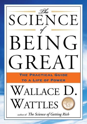 Cover image for Science of Being Great: The Practical Guide to a Life of Power