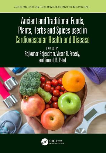 Cover image for Ancient and Traditional Foods, Plants, Herbs and Spices used in Cardiovascular Health and Disease