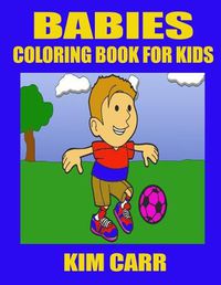 Cover image for Babies: Coloring Book for Kids