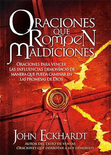 Cover image for Oraciones Que Rompen Maldiciones: Oraciones Para Vencer Las Influencias Demoniacas de Manera Que Pueda Caminar En Las Promesas de Dios