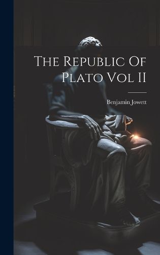 The Republic Of Plato Vol II