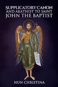 Cover image for Supplicatory Canon to Saint John the Baptist