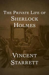 Cover image for The Private Life of Sherlock Holmes