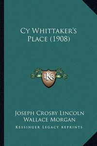 Cover image for Cy Whittaker's Place (1908)