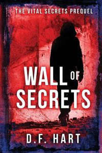 Cover image for Wall of Secrets: The Vital Secrets Prequel