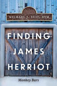 Cover image for Finding James Herriot: Monkey Bars