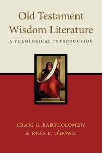 Cover image for Old Testament Wisdom Literature: A Theological Introduction