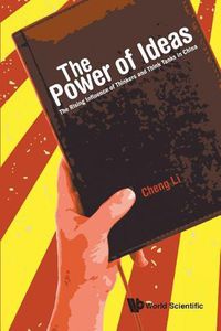 Cover image for Power Of Ideas, The: The Rising Influence Of Thinkers And Think Tanks In China