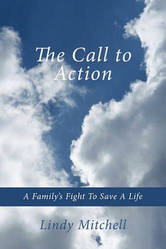 Cover image for The Call to Action: A Family's Fight To Save A Life