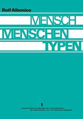 Cover image for Mensch, Menschen, Typen: Entwicklung Und Stand Der Typenforschung; Ergebnisse Einer Gemeinschaftsarbeit Aus Dem Humanbiologischen Seminar Der Hochschule St. Gallen Mit Unterstutzung Durch Das Forschungsinstitut Der Eidgenossischen Turn- Und S