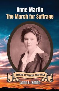 Cover image for Anne Martin: The March for Suffrage