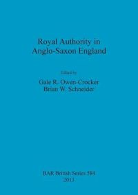 Cover image for Royal Authority in Anglo-Saxon England