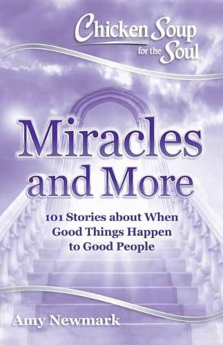 Chicken Soup For The Soul: Miracles And More