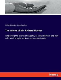 Cover image for The Works of Mr. Richard Hooker