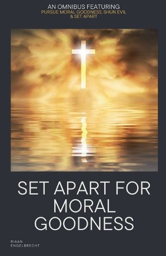 Cover image for Set Apart for Moral Goodness