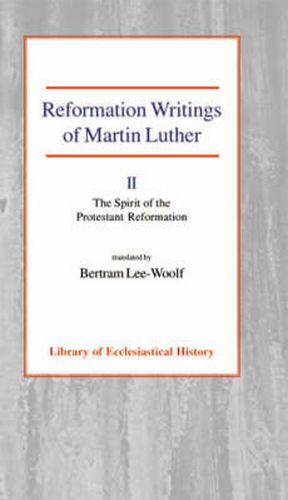 Cover image for Reformation Writings of Martin Luther: Volume II - The Spirit of the Protestant Reformation