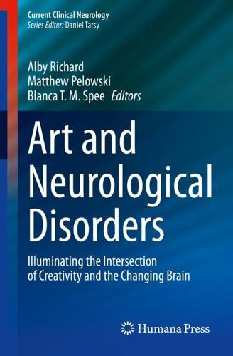 Cover image for Art and Neurological Disorders: Illuminating the Intersection of Creativity and the Changing Brain