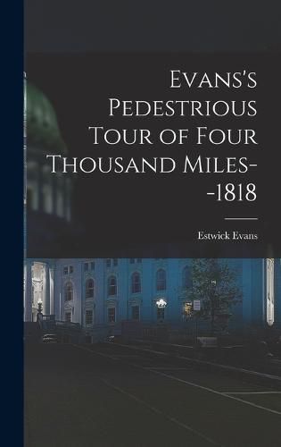 Cover image for Evans's Pedestrious Tour of Four Thousand Miles--1818