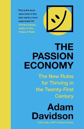 Cover image for The Passion Economy: The New Rules for Thriving in the Twenty-First Century