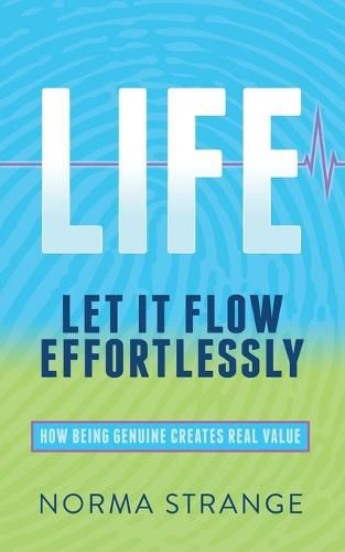 Cover image for LIFE -Let It Flow Effortlessly: How Being Genuine Creates Real Value