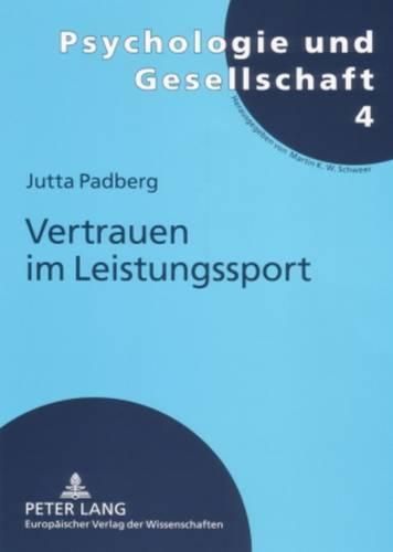 Cover image for Vertrauen Im Leistungssport: Eine Empirische Studie Zur Vertrauensbeziehung Zwischen Trainern Und Athleten Im Leistungstennis