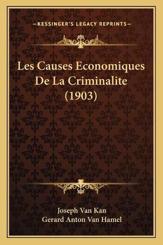 Les Causes Economiques de La Criminalite (1903)