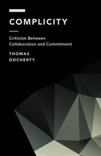 Cover image for Complicity: Criticism Between Collaboration and Commitment