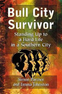 Cover image for Bull City Survivor: Standing Up to a Hard Life in a Southern City
