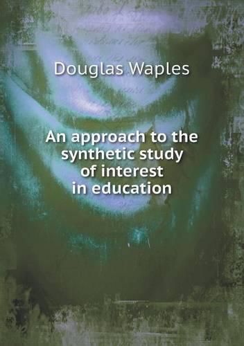 Cover image for An approach to the synthetic study of interest in education