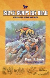 Cover image for Bryce Bumps His Head: A Sierra the Search Dog Novel