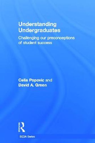 Cover image for Understanding Undergraduates: Challenging our preconceptions of student success