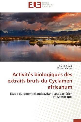 Cover image for Activit s Biologiques Des Extraits Bruts Du Cyclamen Africanum